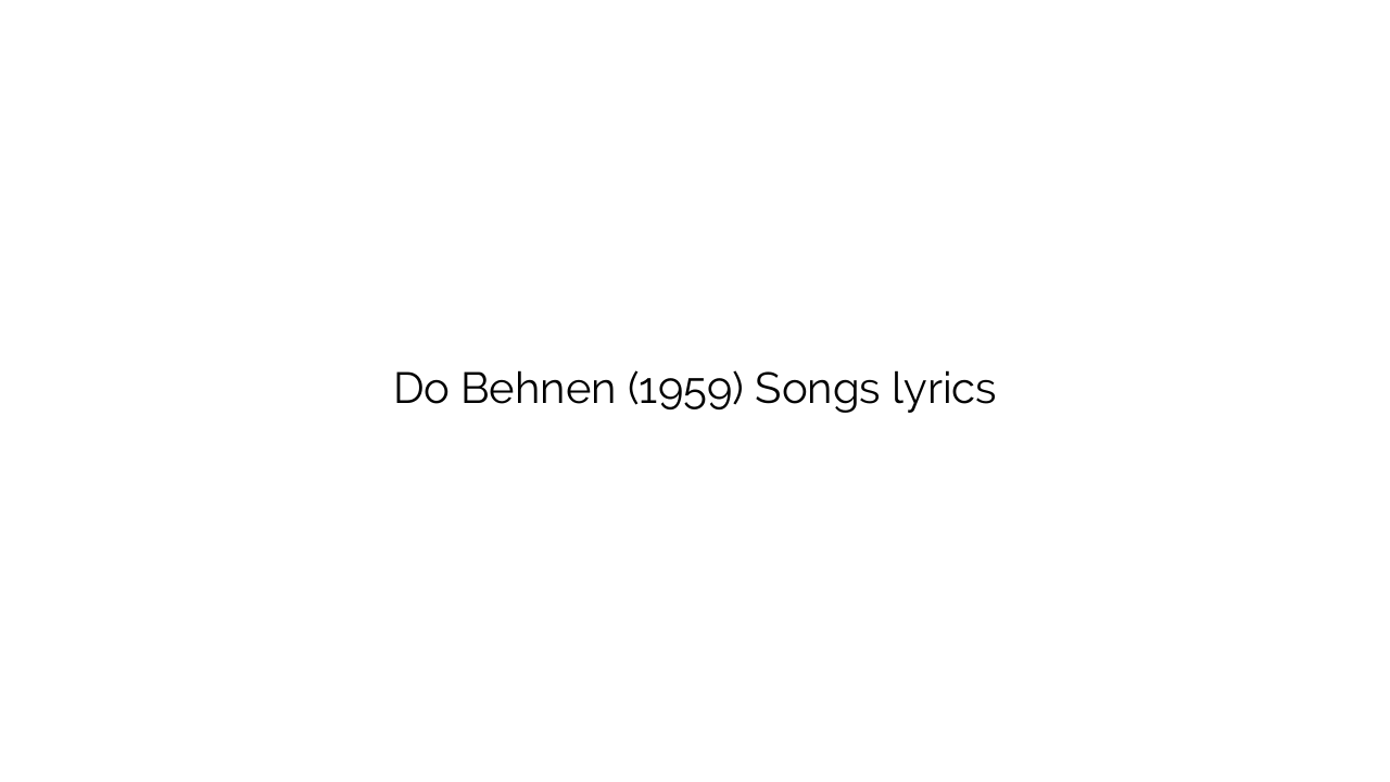 Do Behnen (1959) Songs lyrics