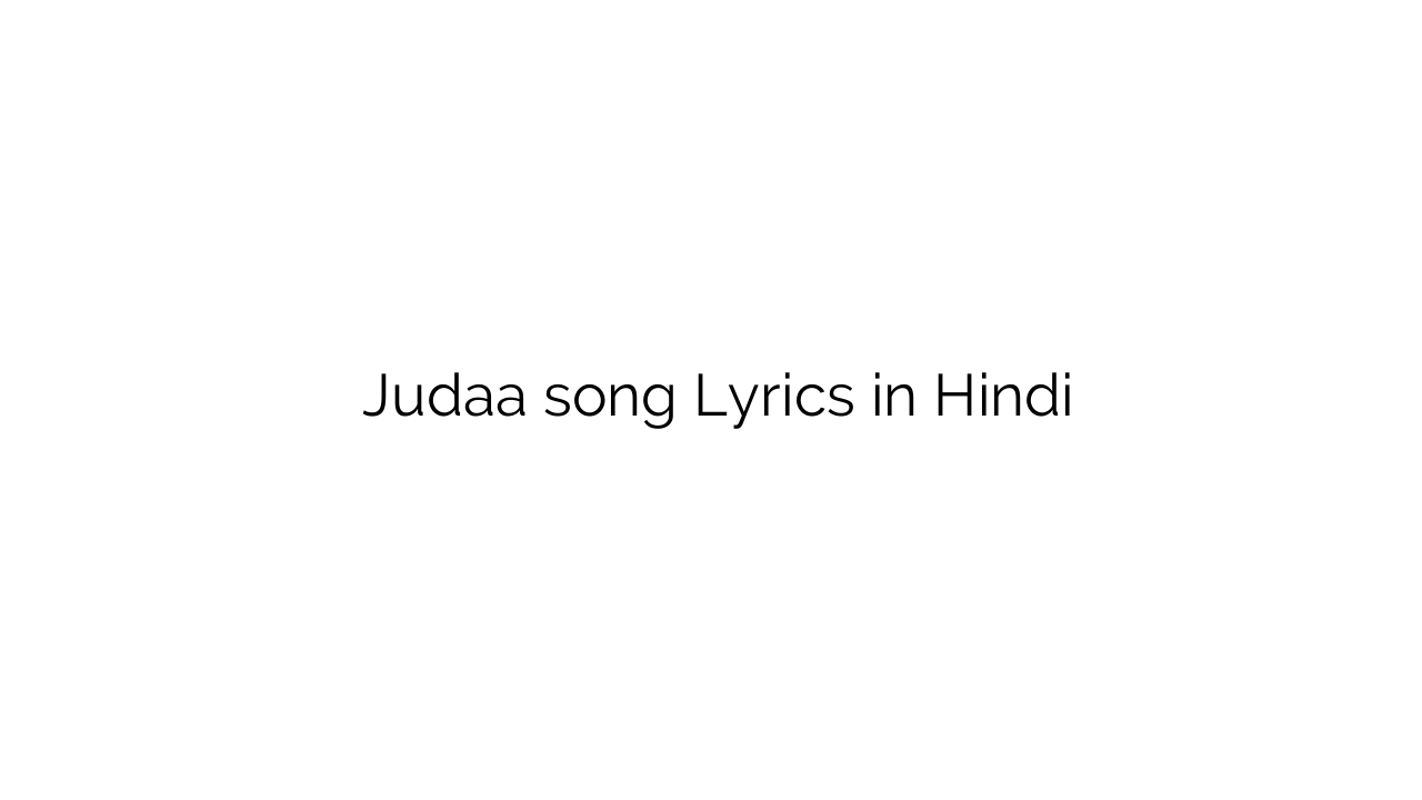जुड़ा Judaa song Lyrics in Hindi