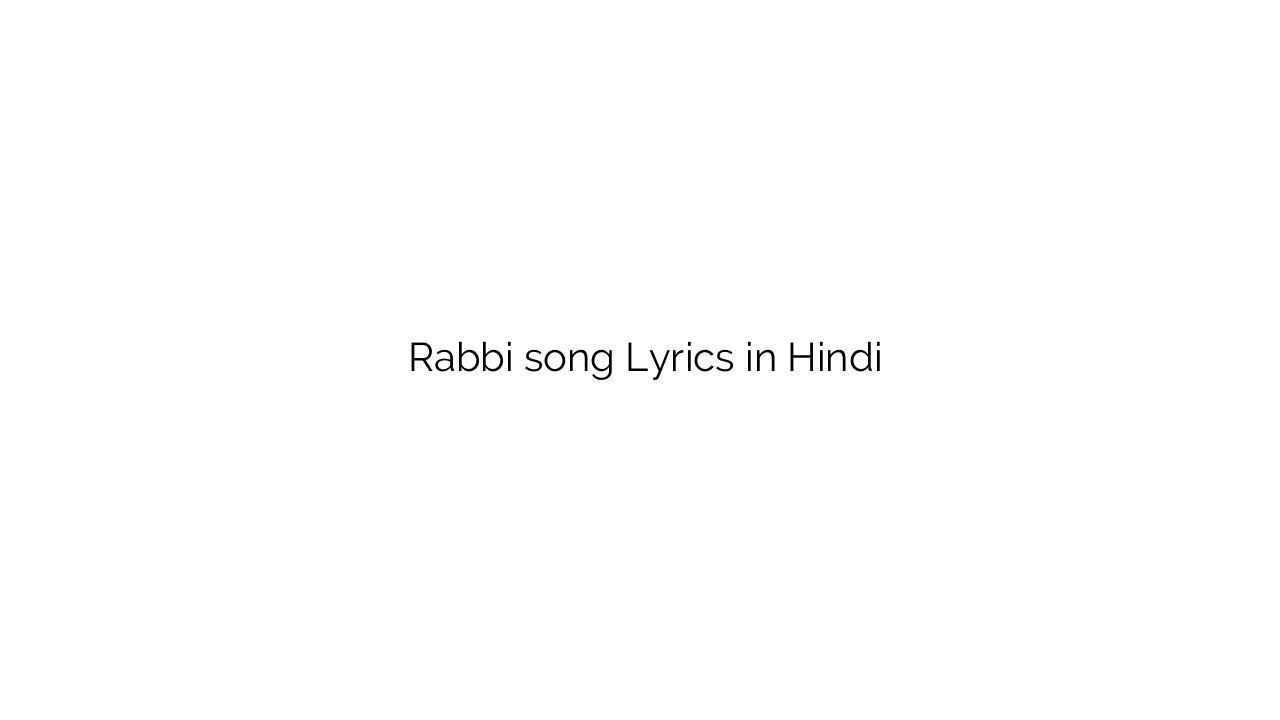 रबी Rabbi song Lyrics in Hindi