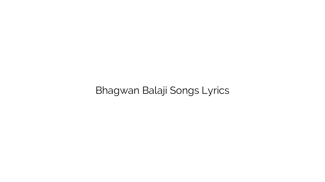 Bhagwan Balaji Songs Lyrics