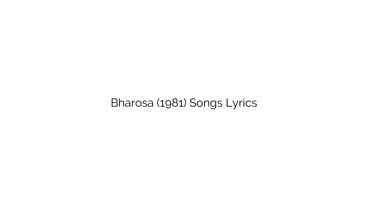 Bharosa (1981) Songs Lyrics
