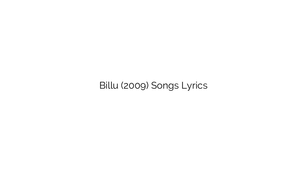Billu (2009) Songs Lyrics