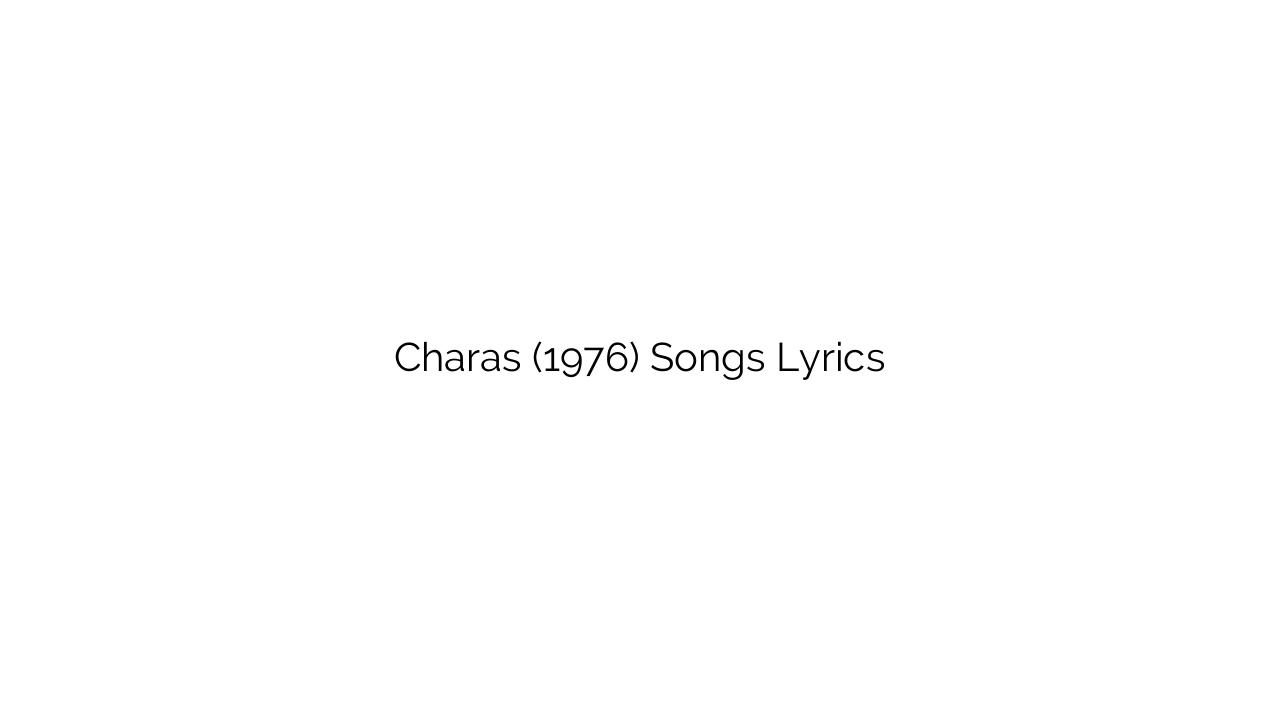 Charas (1976) Songs Lyrics