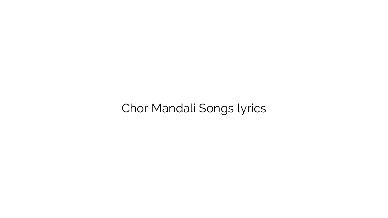 Chor Mandali Songs lyrics