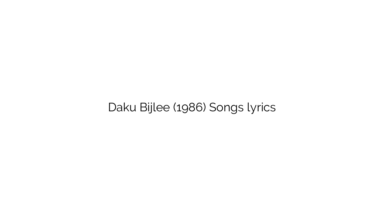 Daku Bijlee (1986) Songs lyrics