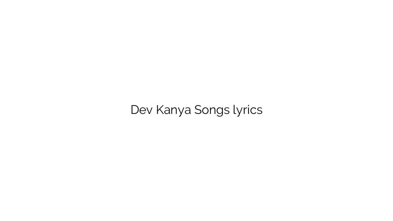 Dev Kanya Songs lyrics
