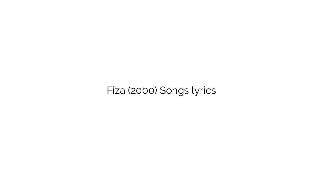Fiza (2000) Songs lyrics