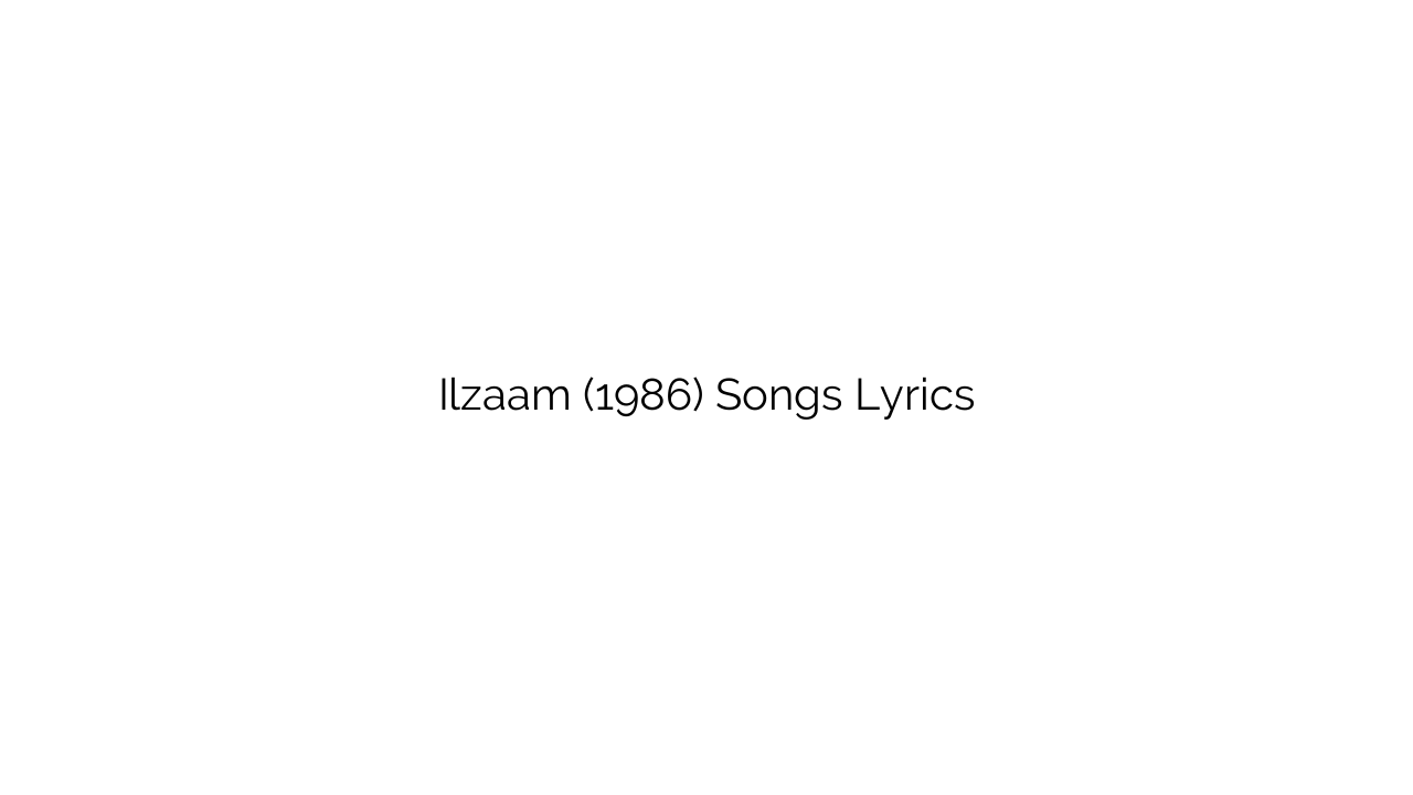 Ilzaam (1986) Songs Lyrics