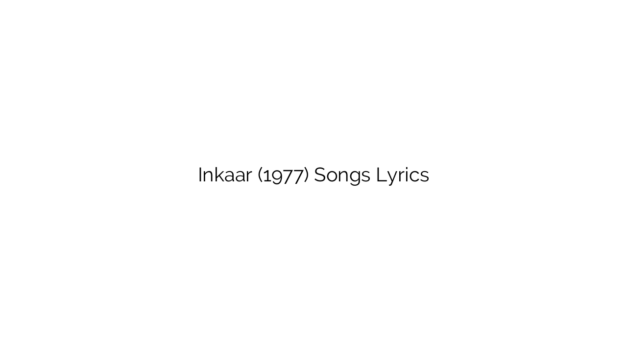 Inkaar (1977) Songs Lyrics