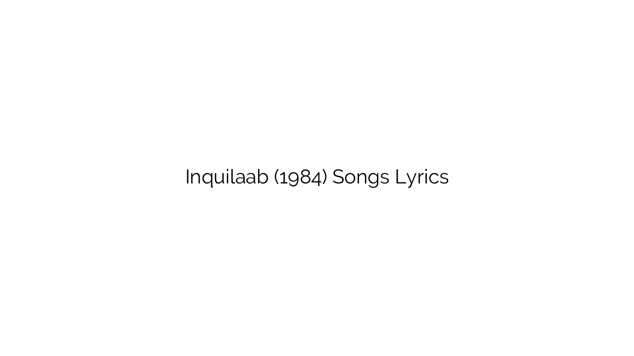 Inquilaab (1984) Songs Lyrics