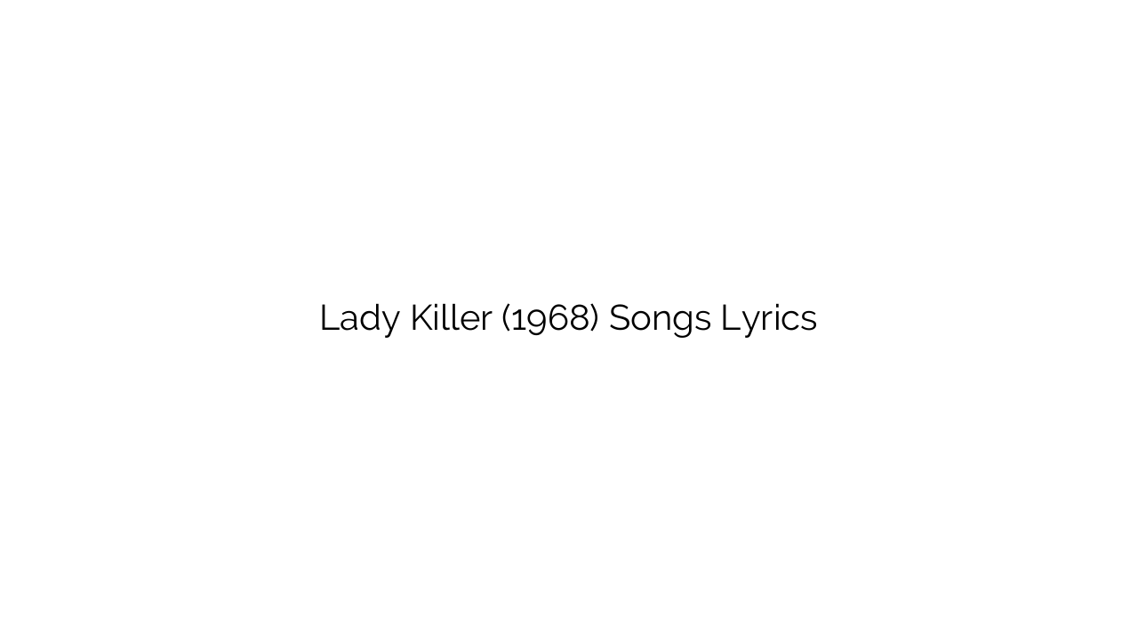 Lady Killer (1968) Songs Lyrics