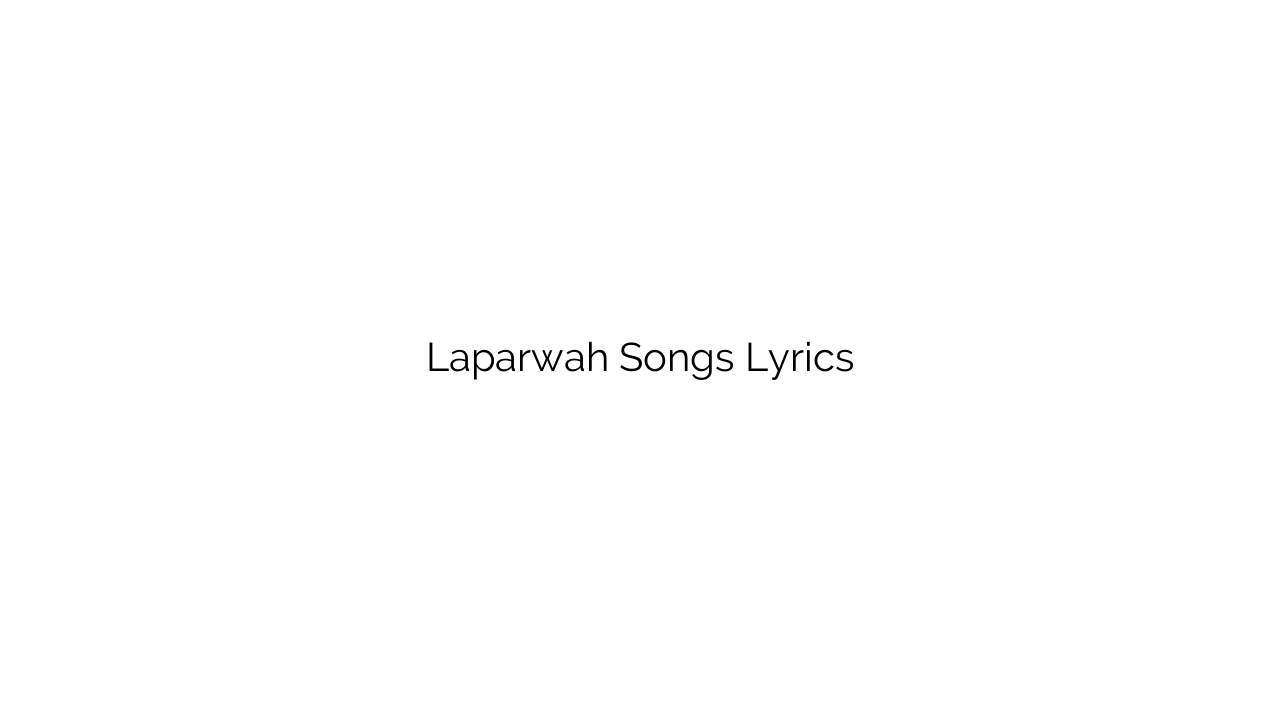 Laparwah Songs Lyrics