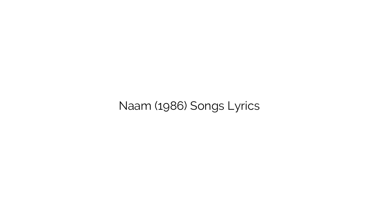 Naam (1986) Songs Lyrics