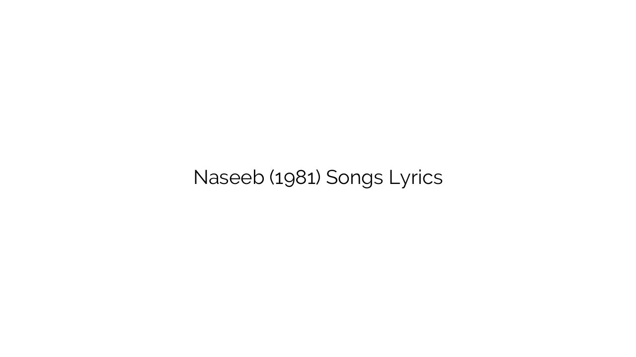Naseeb (1981) Songs Lyrics