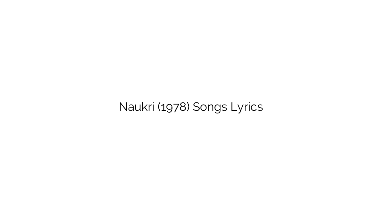 Naukri (1978) Songs Lyrics