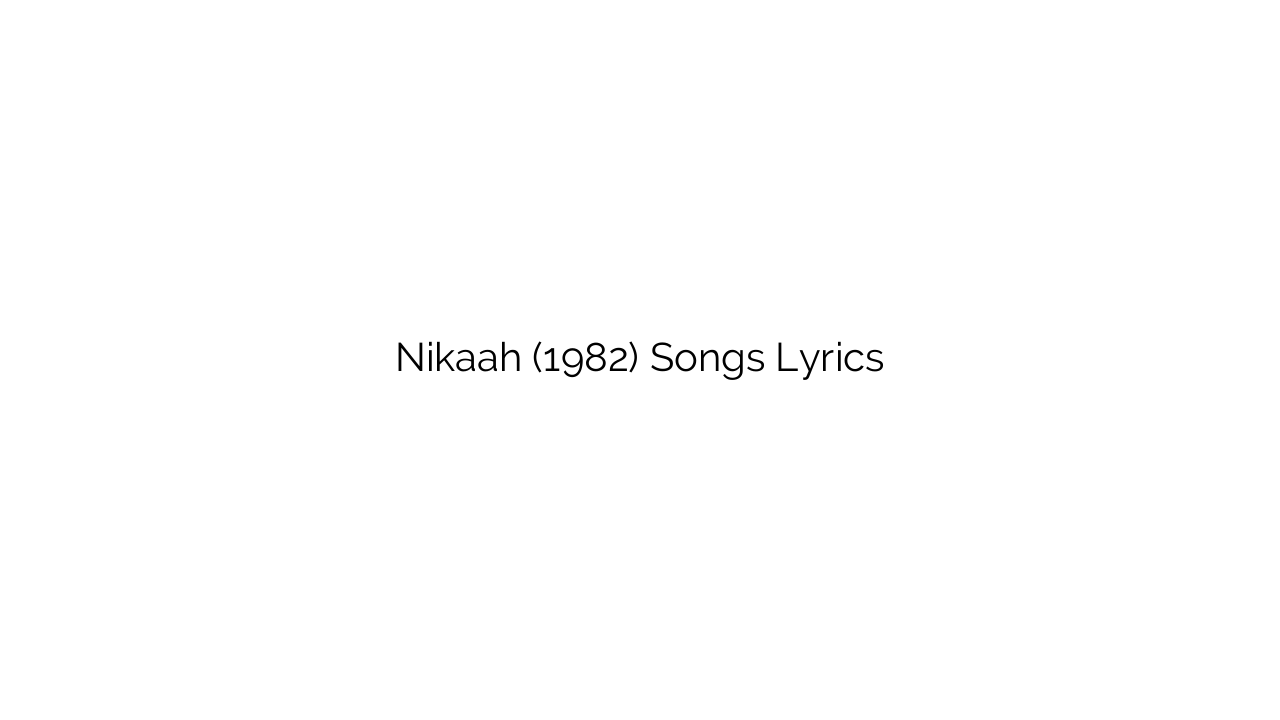 Nikaah (1982) Songs Lyrics