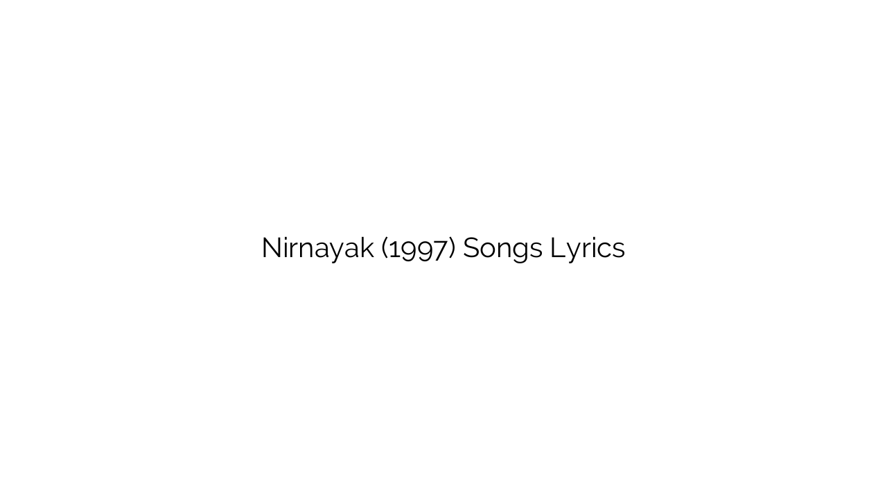 Nirnayak (1997) Songs Lyrics