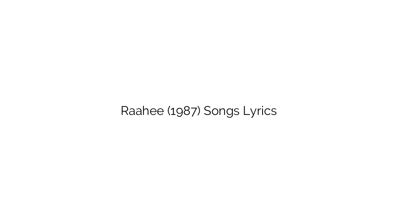 Raahee (1987) Songs Lyrics