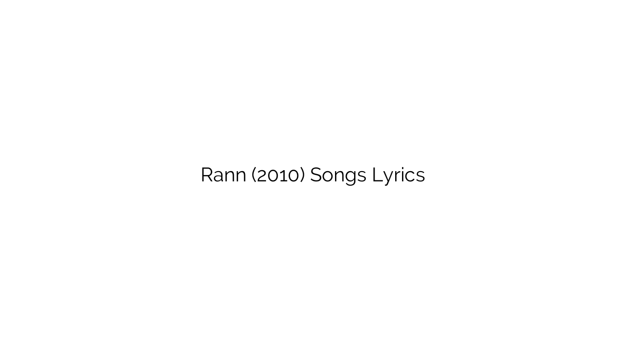 Rann (2010) Songs Lyrics