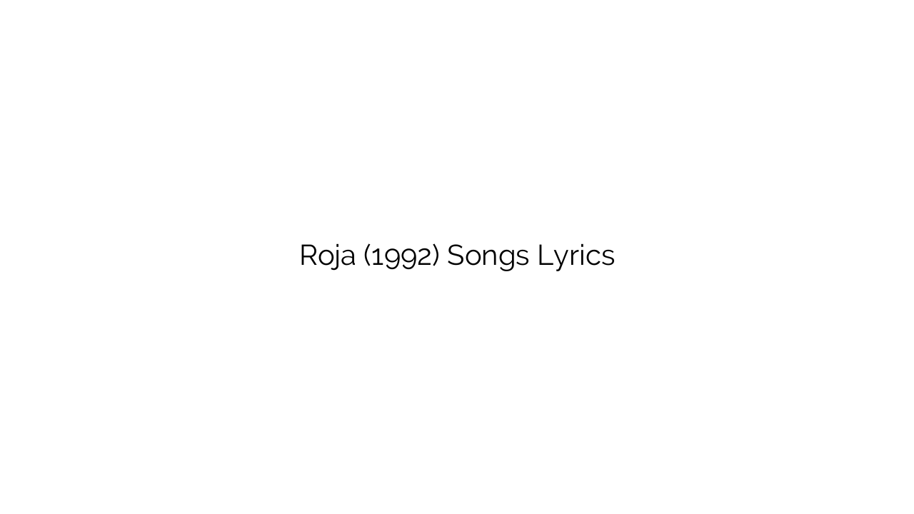 Roja (1992) Songs Lyrics