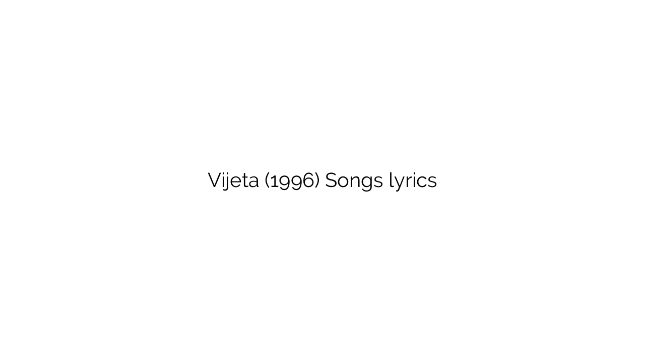 Vijeta (1996) Songs lyrics