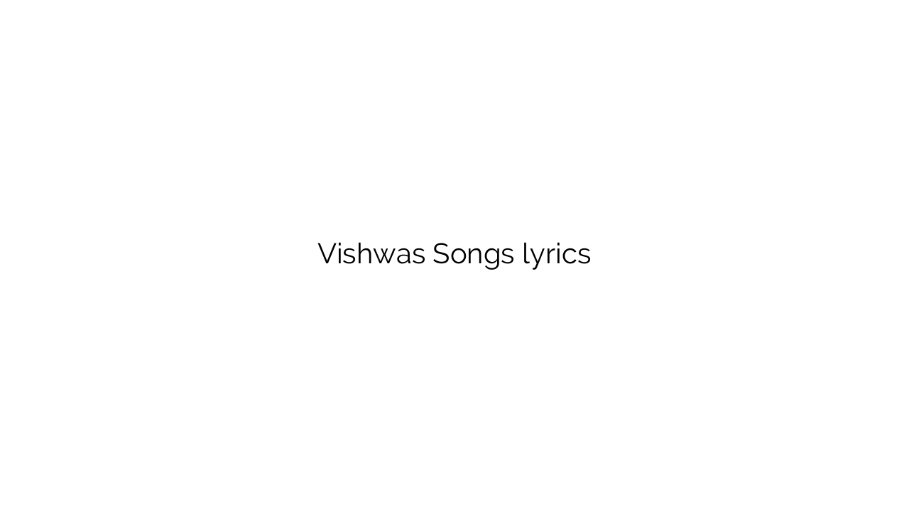 Vishwas Songs lyrics