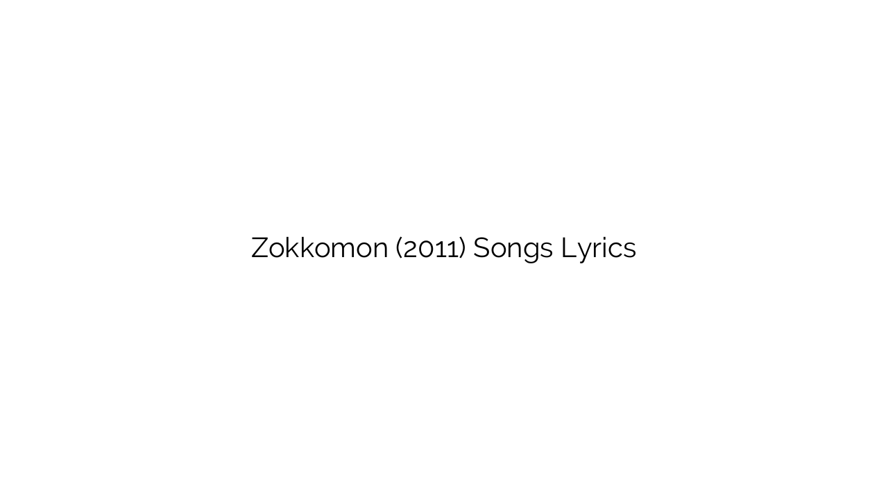 Zokkomon (2011) Songs Lyrics