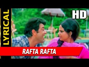Read more about the article Are Rafta Rafta Dekho Lyrics-Kishore Kumar, Rekha, Kahani Kismat Ki