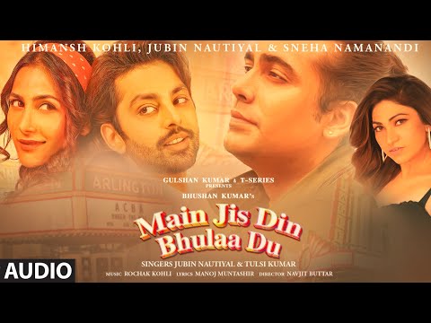 You are currently viewing Main Jis Din Bhula Du Hindi Lyrics-Jubin Nautiyal, Tulsi Kumar
