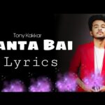Kanta Bai Lyrics in Hindi – Tony kakkar