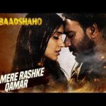 मेरे रश्क कमर Mere Rashke Qamar Lyrics in Hindi [2017] – Baadshaho