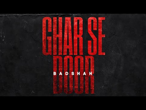 You are currently viewing घर से दूर Ghar Se Door Hindi Lyrics – Badshah 2020