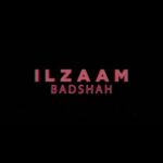 इल्ज़ाम Ilzaam Song Lyrics in Hindi – Badshah
