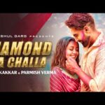 डायमंड दा छल्ला Diamond Da Challa Song Lyrics Hindi– Neha Kakkar, Parmish Verma (2020)