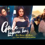 गले लगाना है GALE LAGANA HAI Hindi Lyrics – Neha Kakkar, Tony Kakkar
