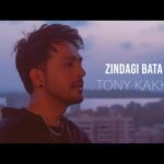 जिंदगी बता दे Zindagi Bata De Lyrics in Hindi – Tony Kakkar
