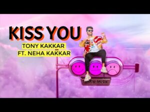 Read more about the article किस यु Kiss You Lyrics in Hindi – Tony Kakkar and Neha Kakkar