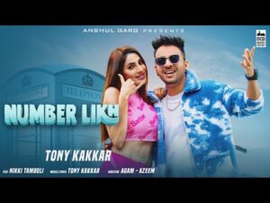 Read more about the article नंबर लिख Number Likh Lyrics in Hindi – Tony Kakkar