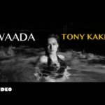 वादा Waada Hindi Lyrics – Tony Kakkar