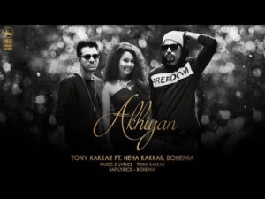 Read more about the article अखियाँ Akhiyan Hindi Lyrics – Tony Kakkar ft. Neha Kakkar & Bohemia