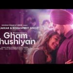 ग़म ख़ुशियाँ Gham Khushiyan Lyrics in Hindi – Arijit Singh, Neha Kakkar