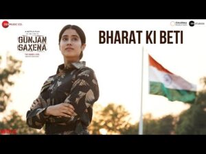 Read more about the article भारत की बेटी Bharat Ki Beti Hindi Lyrics – Gunjan Saxena | Arijit Singh