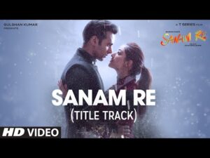 Read more about the article सनम रे Sanam Re Lyrics in Hindi – Sanam Re | Arijit Singh