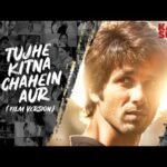 Tujhe Kitna Chahein Aur Lyrics – Kabir Singh | Jubin Nautiyal