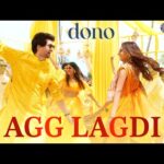 Agg Lagdi Lyrics – Dono | Siddharth Mahadevan