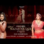 Nazar Na Lage Lyrics – Payal Dev | Manisha Rani
