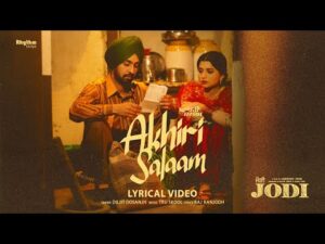 Read more about the article Aakhri Salaam Lyrics – Diljit Dosanjh | From Jodi