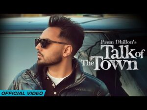 Read more about the article Talk Of The Town Lyrics – Prem Dhillon