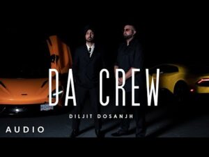Read more about the article Da Crew Lyrics – Diljit Dosanjh