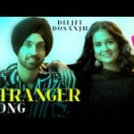 Stranger Lyrics – Diljit Dosanjh x Simar Kaur